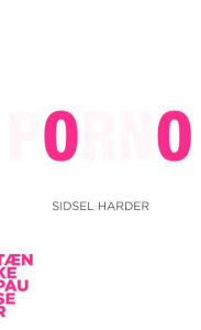 Title: Porno, Author: Sidsel Harder