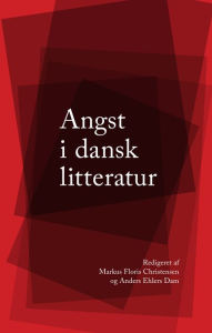 Title: Angst i dansk litteratur, Author: Markus Floris Christensen