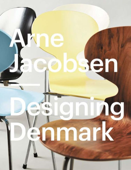 Arne Jacobsen: Designing Denmark