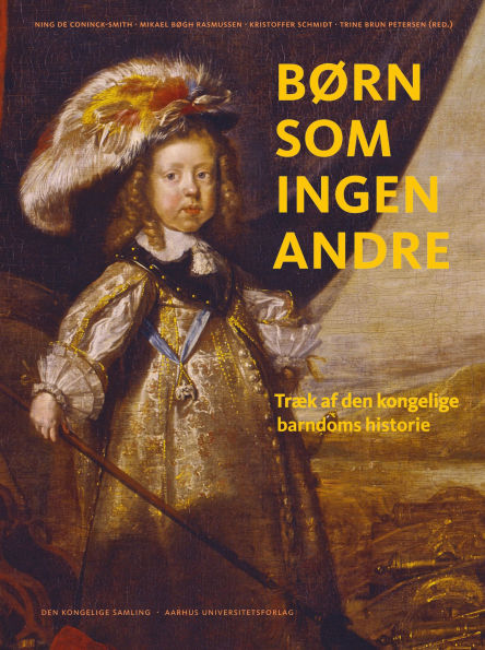 Børn som ingen andre: Træk af den kongelige barndoms historie