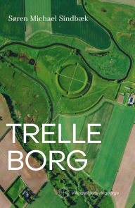 Title: Trelleborg, Author: Søren Micahel Sindbæk
