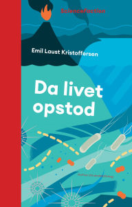 Title: Da livet opstod, Author: Emil Laust Kristoffersen
