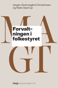 Title: Forvaltningen i folkestyret, Author: Jørgen Grønnegård Christensen