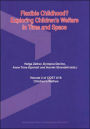 Flexible Childhood?: Exploring Children's Welfare in Time and Space