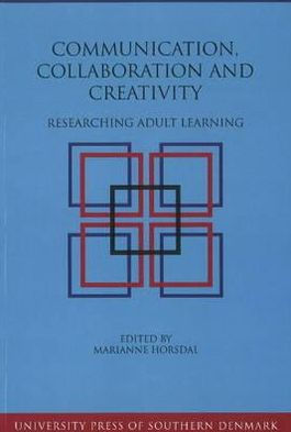 Communication, Collaboration and Creativity: Researching Adult Learning