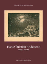 Title: Hans Christian Andersen's Magic Trunk: Short tales commented on in images and words, Author: Hans Christian Andersen