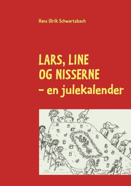 Lars, line og nisserne: - en julekalender