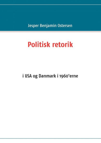 Politisk retorik: i USA og Danmark i 1960'erne