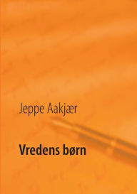 Title: Vredens børn: Et tyendes saga, Author: Poul Erik Kristensen