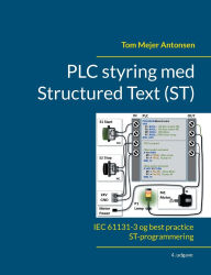 Title: PLC styring med Structured Text (ST), V4: IEC 61131-3 og best practice ST-programmering, Author: Tom Mejer Antonsen