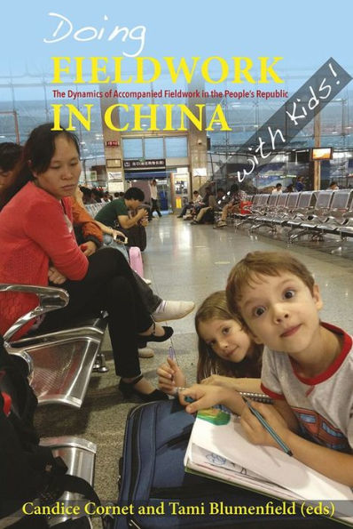 Doing Fieldwork China . with Kids! the Dynamics of Accompanied People Republic