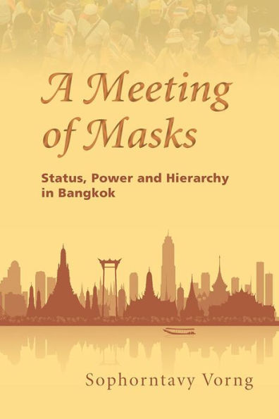 A Meeting of Masks: Status, Power and Hierarchy Bangkok