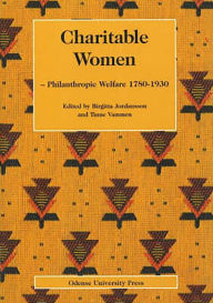 Title: Charitable Women: Philanthropic Welfare1780-1930, Author: Birgitta Jordanson