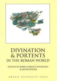 Title: Divination and Portents in the Roman World, Author: Jacob Isager