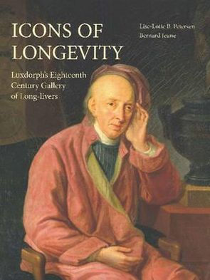 Icons of Longevity: Luxdorph's Eighteenth Century Gallery of Long-Livers