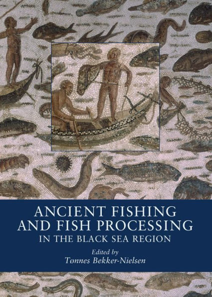 Ancient Fishing and Fish Processing in the Black Sea Region