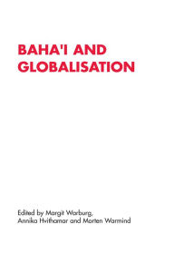 Title: Baha'i and Globalisation, Author: Annika Hvithamar