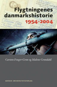 Title: Flygtningenes danmarkshistorie 1954-2004, Author: Carsten Fenger-Gron