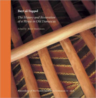 Title: Bayt al-'Aqqad: History and Restoration of a House in Old Damascus, Author: Pedar Mortensen