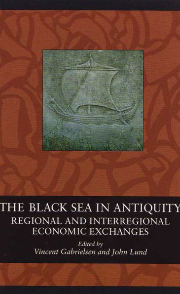 The Black Sea in Antiquity: Regional and Interregional Economic Exchanges