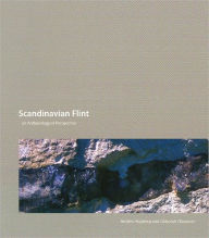 Title: Scandinavian Flint: An Archaeological Perspective, Author: Anders Hogberg