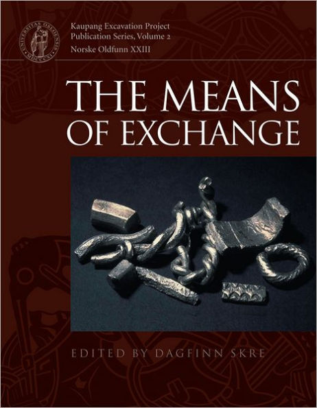 Means of Exchange: Dealing with Silver in the Viking Age