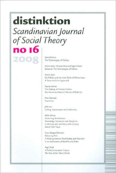 Distinktion: Scandinavian Journal of Social Theory, no 16, 2008. Special issue: The Technologies of Politics