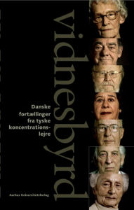 Title: Vidnesbyrd: Danske fortAellinger fra tyske koncentrationslejre, Author: Stefan Iversen