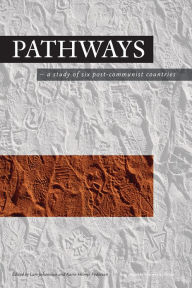 Title: Pathways: A Study of Six Post-Communist Countries, Author: Karin Hilmer Pedersen