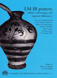 Title: LM IB Pottery: Relative Chronology and Regional Differences, Author: Thomas M. Brogan