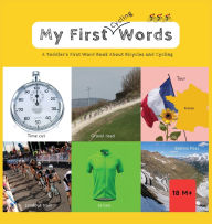 Title: My First Words - Cycling: A Toddler's First Word Book About Bicycles and Cycling, Author: Cecilie Fyn Rafaelsen