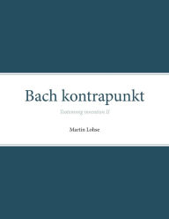 Title: Bach kontrapunkt: Tostemmig invention II, Author: Martin Lohse