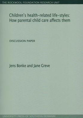 Children's health-related life-styles: How parental child care affects them