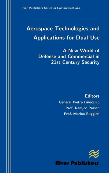 Aerospace Technologies and Applications for Dual Use: A New World of Defense and Commercial in 21st Century Security