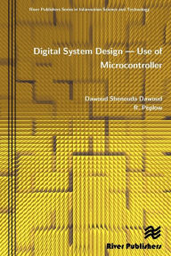 Title: Digital System Design: Use of Microcontroller, Author: Shenouda Dawoud