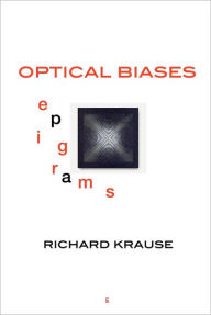Title: Optical Biases: Epigrams, Author: Richard Krause