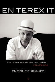 Title: EN TEREX IT: ENCOUNTERS AROUND TAROT: VOLUME 1, Author: Enrique Enriquez
