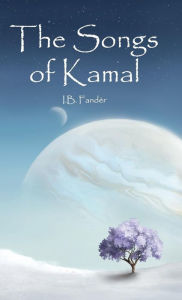 Title: The Songs of Kamal, Author: I. B. Fandèr