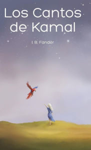 Title: Los Cantos de Kamal, Author: I. B. Fandèr