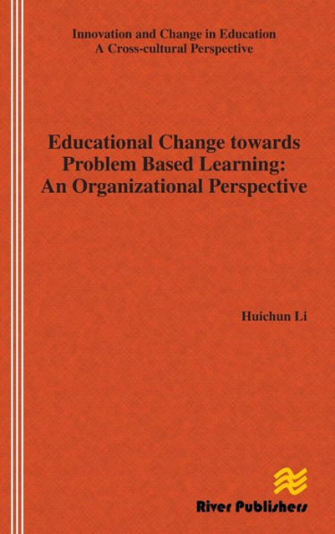 Educational Change Towards Problem Based Learning: An Organizational Perspective