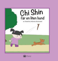 Title: Chi Shin: får en liten hund, Author: Natalina Atlanta Bramsted