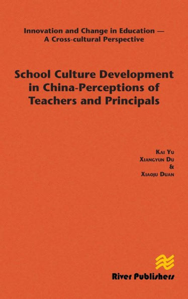 School Culture Development China: Perceptions of Teachers and Principals