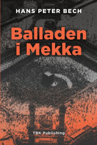 Title: Balladen i Mekka, Author: Hans Peter Bech