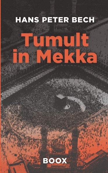 Tumult in Mekka: Petrodollars, Desert Mystique, and Existential Dilemmas on the Road to the Holy City