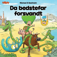 Title: Da bedstefar forsvandt, Author: Michael B Bastholm