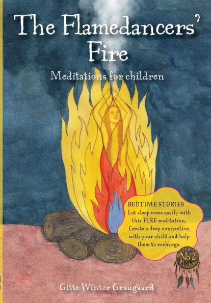 The Flamedancers' Fire: A fire meditation for children from Valley of Hearts