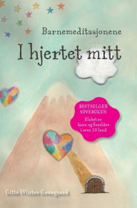 Title: Barnemeditasjonene I hjertet mitt: En bok fra serien Hjerternes Dal, Author: Gitte Winter Graugaard