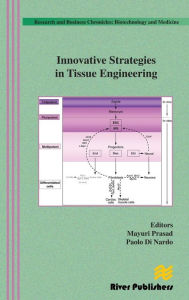 Title: Innovative Strategies in Tissue Engineering, Author: Mayuri Prasad