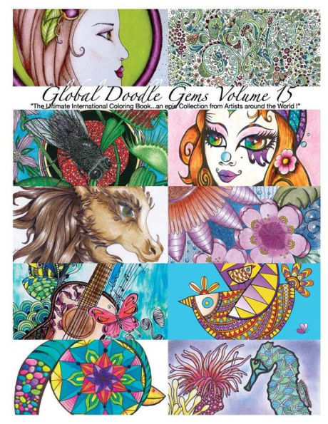 Global Doodle Gems Volume 15: The Ultimate Coloring Book...an Epic Collection from Artists around the World! 
