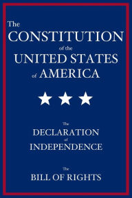 Title: The Constitution of the United States of America: The Declaration of Independence, The Bill of Rights, Author: Founding Fathers